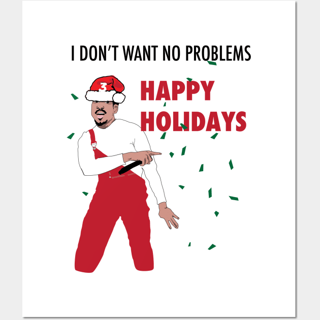 I don't want no problems - Happy Holidays Wall Art by NADIRAsimone